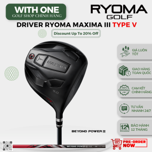 Gậy Driver RYOMA Maxima III Type-V (BEYOND POWER III)