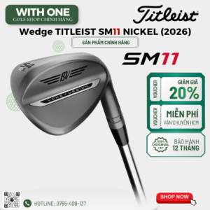 Gậy Wedge TITLEIST SM11 Nickel (2026)
