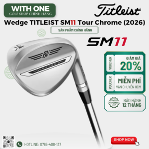 Gậy Wedge TITLEIST SM11 Tour Chrome (2026)